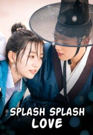 ซีรี่ย์เกาหลี Splash Splash Love เพื่อนรักพระราชาสุดฮากับนักเรียนมัธยมซ่าสุดเฮี้ยว (ซับไทย) EP.1-2 (จบ)