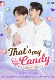 ซีรี่ย์วาย That’s my candy (2022) นาย…แคนดี้ของฉัน (พากย์ไทย) EP.1-6 (จบ)