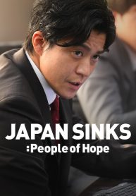 ซีรี่ย์ญี่ปุ่น Japan Sinks People of Hope (2021) ญี่ปุ่นวิปโยค 2023 (ซับไทย) EP.1-8 (จบ)