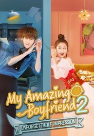 ซีรี่ย์จีน My Amazing Boyfriend 2 ป่วนรักของนายมหัศจรรย์ 2 (ซับไทย) EP.1-38 (จบ)